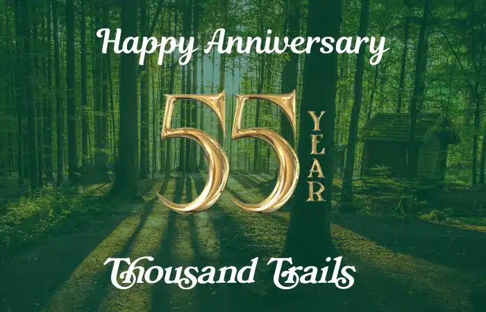happy 55th anniversary thousand trails