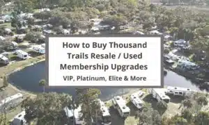 how to buy used thousand trails resale and used membership upgrades